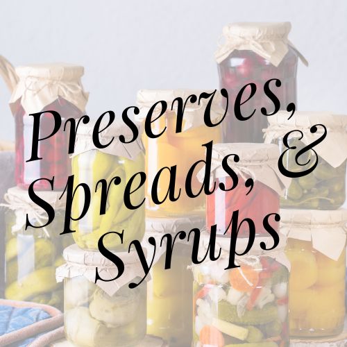 Preserves, Spreads, & Syrups